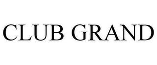 CLUB GRAND trademark