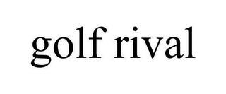 GOLF RIVAL trademark