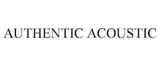 AUTHENTIC ACOUSTIC trademark