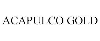 ACAPULCO GOLD trademark