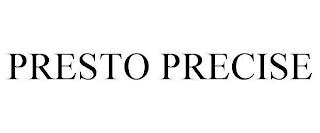 PRESTO PRECISE trademark