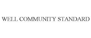 WELL COMMUNITY STANDARD trademark