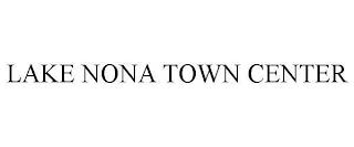 LAKE NONA TOWN CENTER trademark