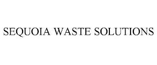 SEQUOIA WASTE SOLUTIONS trademark