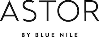 ASTOR BY BLUE NILE trademark