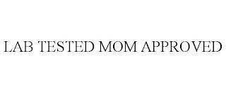 LAB TESTED MOM APPROVED trademark