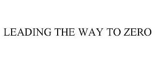 LEADING THE WAY TO ZERO trademark