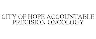 CITY OF HOPE ACCOUNTABLE PRECISION ONCOLOGY trademark