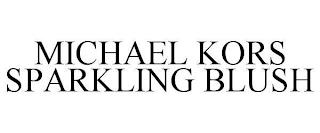 MICHAEL KORS SPARKLING BLUSH trademark