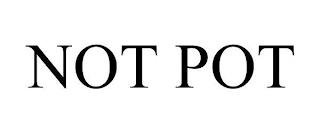 NOT POT trademark