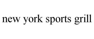 NEW YORK SPORTS GRILL trademark