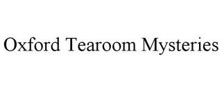 OXFORD TEAROOM MYSTERIES trademark