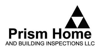 PRISM HOME AND BUILDING INSPECTIONS LLC trademark