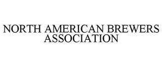 NORTH AMERICAN BREWERS ASSOCIATION trademark