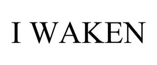 I WAKEN trademark