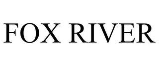 FOX RIVER trademark