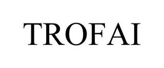 TROFAI trademark