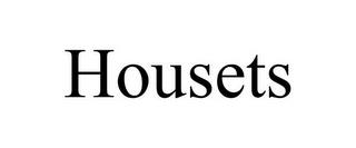 HOUSETS trademark