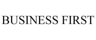 BUSINESS FIRST trademark