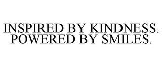 INSPIRED BY KINDNESS. POWERED BY SMILES. trademark