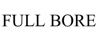 FULL BORE trademark