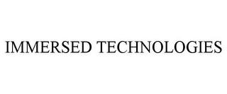 IMMERSED TECHNOLOGIES trademark