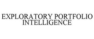 EXPLORATORY PORTFOLIO INTELLIGENCE trademark