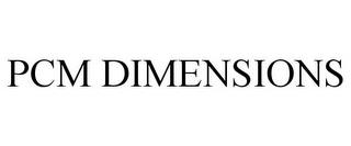 PCM DIMENSIONS trademark