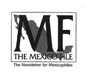 MF THE MEXICO FILE THE NEWSLETTER FOR MEXICOPHILES trademark