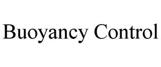 BUOYANCY CONTROL trademark