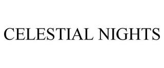 CELESTIAL NIGHTS trademark