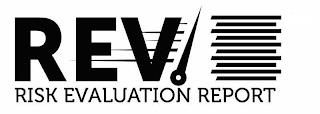 REV RISK EVALUATION REPORT trademark