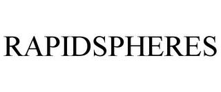 RAPIDSPHERES trademark