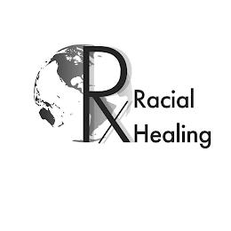 RX RACIAL HEALING trademark