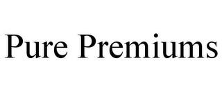 PURE PREMIUMS trademark