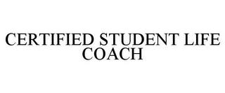 CERTIFIED STUDENT LIFE COACH trademark