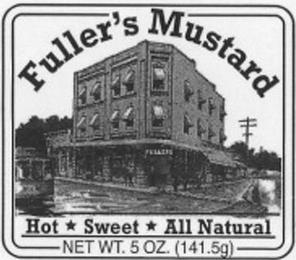 FULLER'S MUSTARD HOT SWEET ALL NATURAL NET WT. 5 OZ. (141.5G) trademark