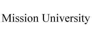 MISSION UNIVERSITY trademark