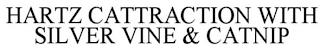 HARTZ CATTRACTION WITH SILVER VINE & CATNIP trademark