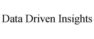 DATA DRIVEN INSIGHTS trademark