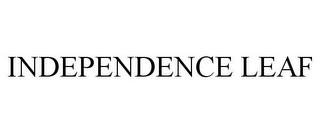 INDEPENDENCE LEAF trademark