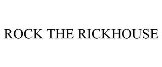 ROCK THE RICKHOUSE trademark