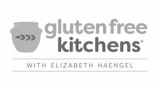 GLUTEN FREE KITCHENS WITH ELIZABETH HAENGEL trademark