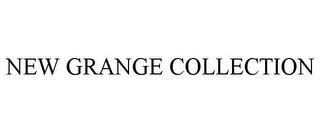 NEW GRANGE COLLECTION trademark