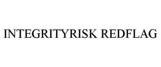 INTEGRITYRISK REDFLAG trademark