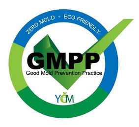 GMPP GOOD MOLD PREVENTION PRACTICE ZEROMOLD ° ECO FRIENDLY YCM trademark