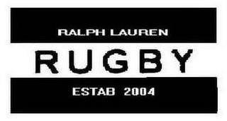 RALPH LAUREN RUGBY ESTAB 2004 trademark