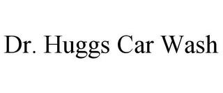 DR. HUGGS CAR WASH trademark