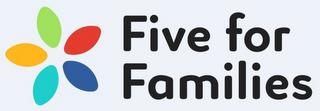 FIVE FOR FAMILIES trademark