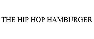 THE HIP HOP HAMBURGER trademark